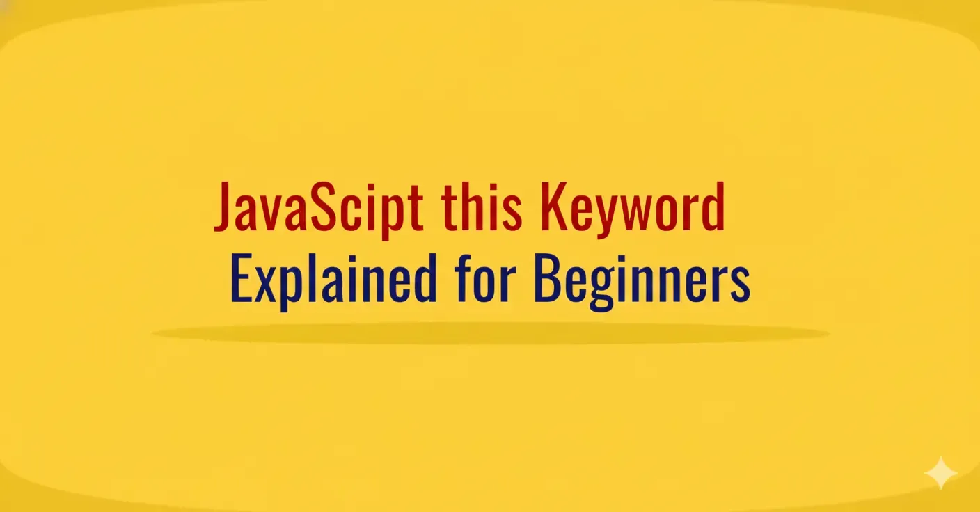 JavaScript this Keyword Explained for Beginners