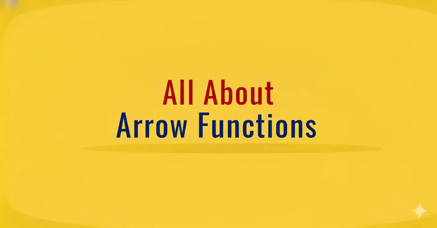All About Arrow Functions