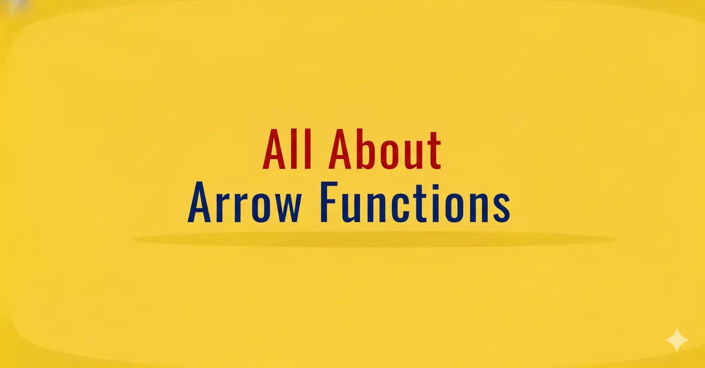 All About Arrow Functions