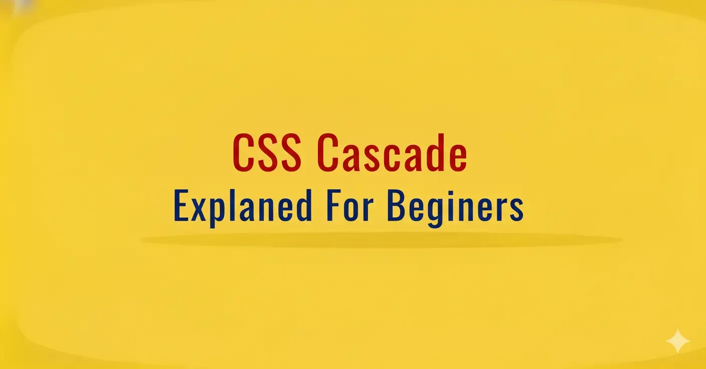 CSS Cascade Explained For Beginners